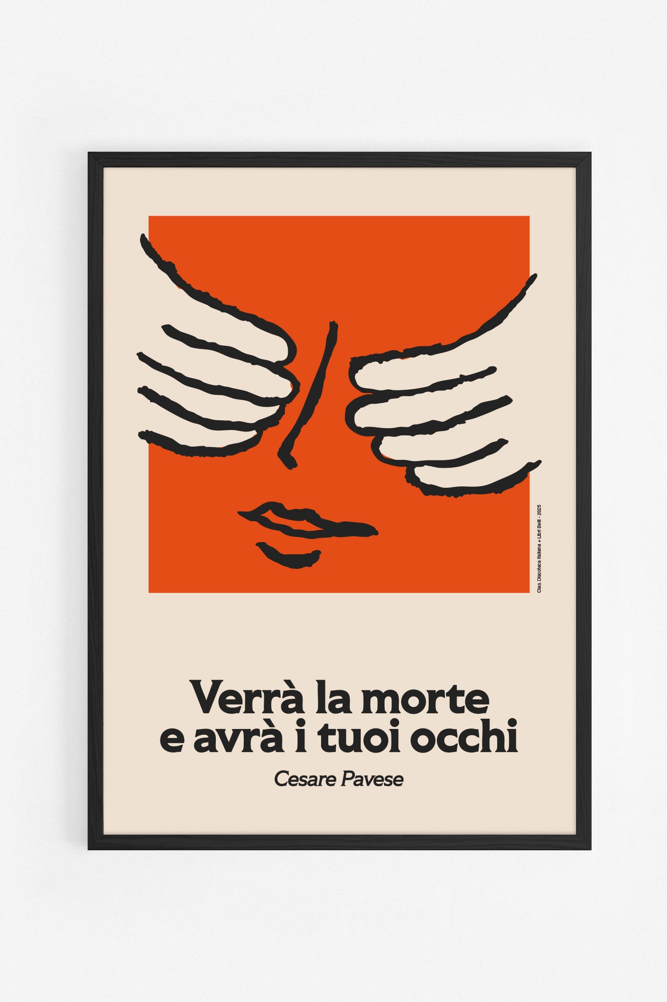 Poster "Verrà la morte e avrà i tuoi occhi", omaggio a Cesare Pavese. Con cornice nera.