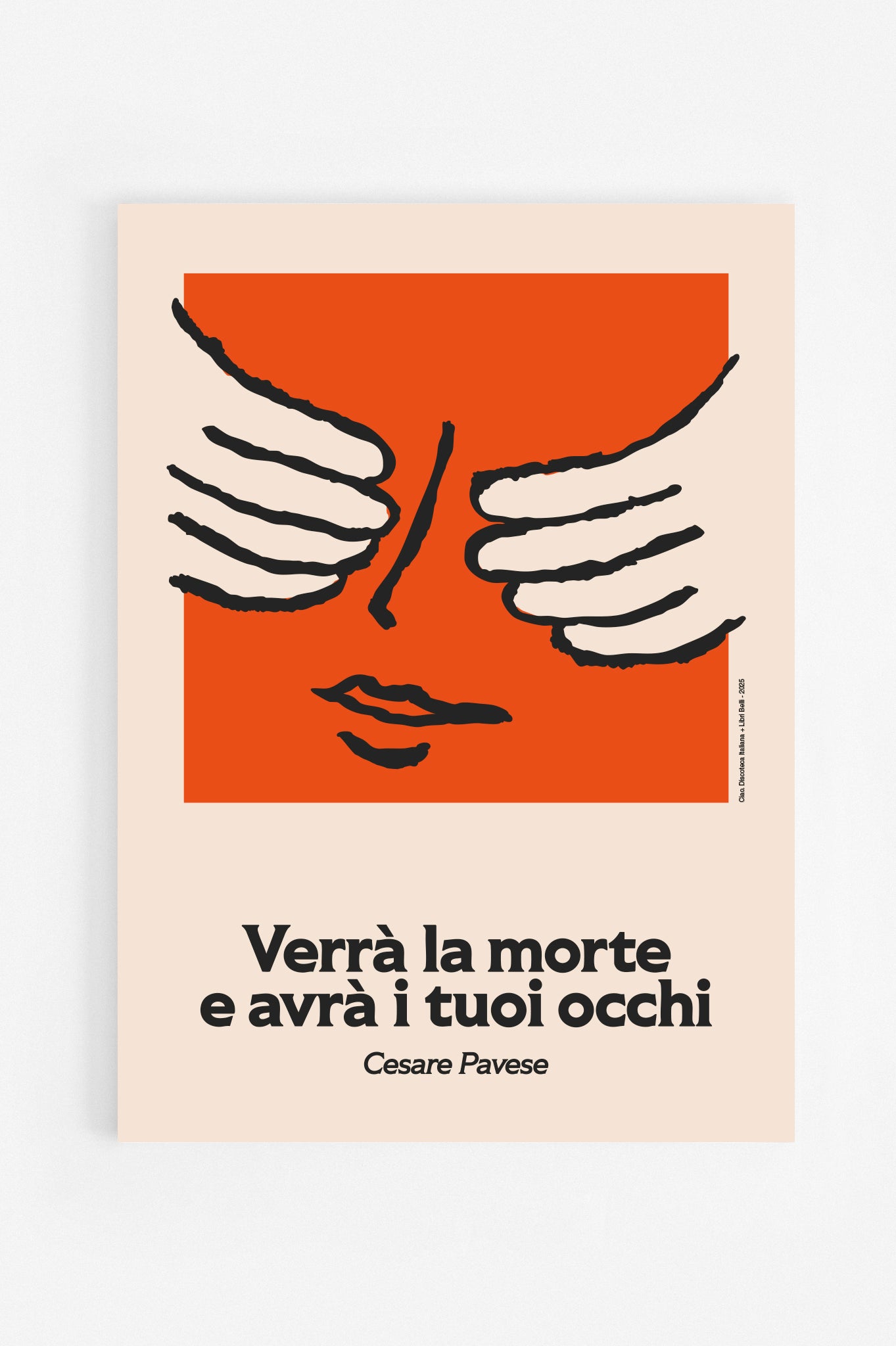 Manifesto "Verrà la morte e avrà i tuoi occhi", omaggio a Cesare Pavese. In collaborazione con Libri belli.