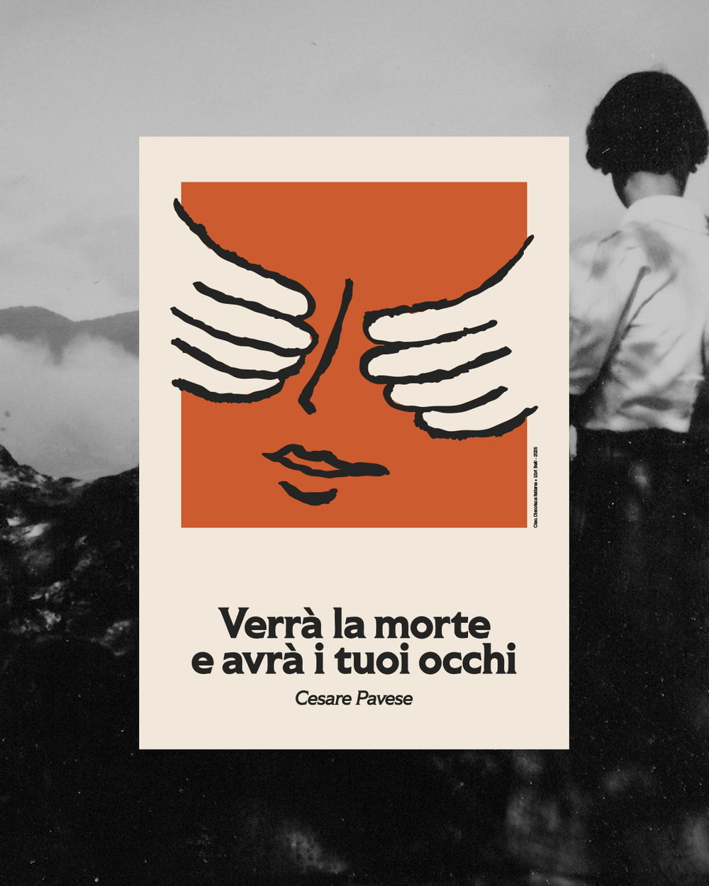 Poster "Verrà la morte e avrà i tuoi occhi", manifesto omaggio a Cesare Pavese. In collaborazione con Libri belli.